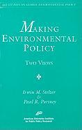 Making Environmental Policy: Two Views