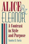 Alice and Eleanor: A Contrast in Style and Purpose