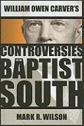 William Owen Carver's Controversies in the Baptist South