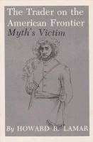 The Trader on the American Frontier: Myth's Victim