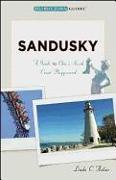 Sandusky: A Guide to Ohio's North Coast Playground