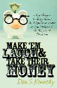 Make 'Em Laugh & Take Their Money