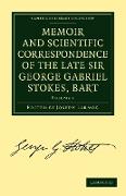 Memoir and Scientific Correspondence of the Late Sir George Gabriel Stokes - Volume 1
