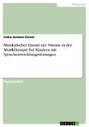 Musikalischer Einsatz der Stimme in der Musiktherapie bei Kindern mit Sprachentwicklungsstörungen