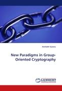 New Paradigms in Group-Oriented Cryptography