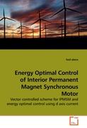Energy Optimal Control of Interior Permanent Magnet Synchronous Motor