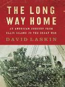 The Long Way Home: An American Journey from Ellis Island to the Great War