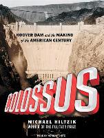 Colossus: Hoover Dam and the Making of the American Century