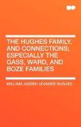 The Hughes Family, and Connections, Especially the Gass, Ward, and Boze Families
