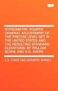 Hypsometry. Fourth General Adjustment of the Precise Level Net in the United States and the Resulting Standard Elevations, By William Bowie and H.G. A