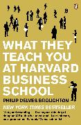 What They Teach You at Harvard Business School