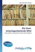Die Stasi-Unterlagenbehörde BStU