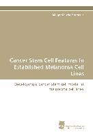 Cancer Stem Cell Features In Established Melanoma Cell Lines