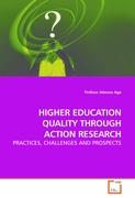 HIGHER EDUCATION QUALITY THROUGH ACTION RESEARCH