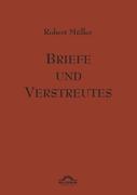 Robert Müller: Briefe und Verstreutes