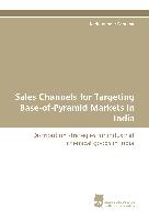 Sales Channels for Targeting Base-of-Pyramid Markets in India