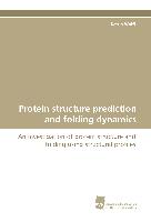 Protein structure prediction and folding dynamics