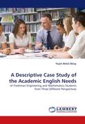 A Descriptive Case Study of the Academic English Needs