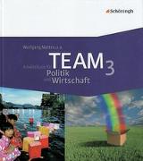 TEAM - Arbeitsbücher für Politik und Wirtschaft - Ausgabe 2009 für Realschulen und Gesamtschulen in Nordrhein-Westfalen
