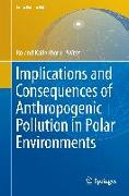 Implications and Consequences of Anthropogenic Pollution in Polar Environments