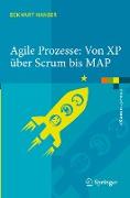 Agile Prozesse: Von XP über Scrum bis MAP