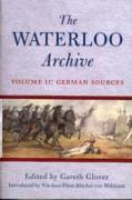 Waterloo Archive Volume II: the German Sources