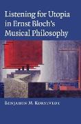 Listening for Utopia in Ernst Bloch's Musical Philosophy