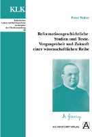 Reformationsgeschichtliche Studien und Texte