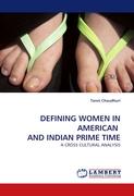 DEFINING WOMEN IN AMERICAN AND INDIAN PRIME TIME