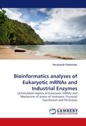 Bioinformatics analyses of Eukaryotic mRNAs and Industrial Enzymes