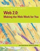 Web 2.0: Making the Web Work for You, Illustrated