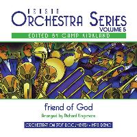 Friend of God DVD Track (Visual, Not a Split Track) (Benson Orchestra Series V5)