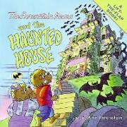 The Berenstain Bears and the Haunted House
