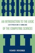 An Introduction to the Logic of the Computing Sciences