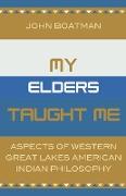 My Elders Taught Me