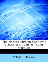 The Modern Mission Century : Viewed as a Cycle of Divine working