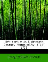 New York as an Eighteenth Century Municipality, 1731-1776