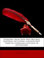 Sheridan, from New and Original Material: Including a Manuscript Diary by Georgiana Duchess of Devonshire