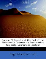 Pseudo-Philosophy at the End of the Nineteenth Century an Irrationalist Trio Kidd-Drummond-Balfour