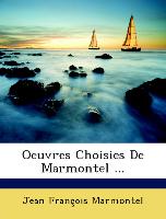 Oeuvres Choisies de Marmontel