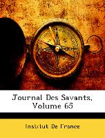 Journal Des Savants, Volume 65