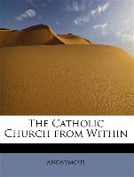The Catholic Church from Within
