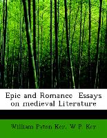 Epic and Romance Essays on medieval Literature