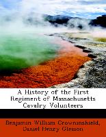 A History of the First Regiment of Massachusetts Cavalry Volunteers