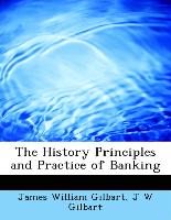 The History Principles and Practice of Banking