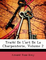 Traité De L'art De La Charpenterie, Volume 2