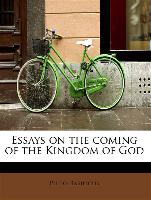 Essays on the Coming of the Kingdom of God