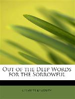 Out of the Deep Words for the Sorrowful