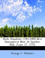 State Senators 1784-1900 New Hampshire Men at Bunker Hill, June 17, 1775