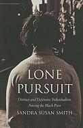 Lone Pursuit: Distrust and Defensive Individualism Among the Black Poor